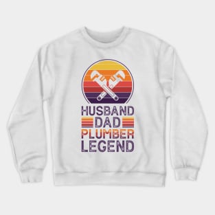 Husband Dad Plumber Legend - Funny Plumber Dad Quotes Crewneck Sweatshirt